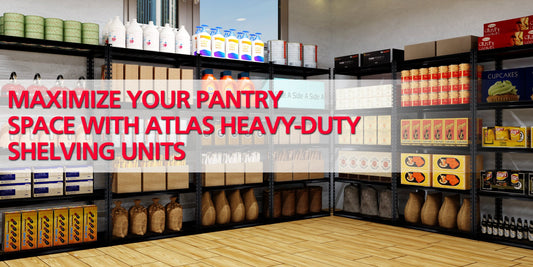 Maximize Your Pantry Space with Atlas Heavy-Duty Shelving Units