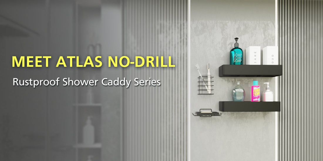 Meet Atlas No-Drill, Rustproof Shower Caddy Series